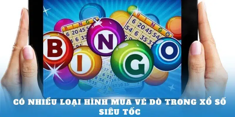 Có nhiều loại hình mua vé dò trong xổ số siêu tốc